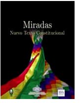 Bolivia: Miradas. Nuevo Texto Constitucional, International IDEA - 2010