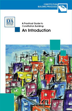 A Practical Guide to Constitution Building: An Introduction A Practical Guide to Constitution Building: An Introduction