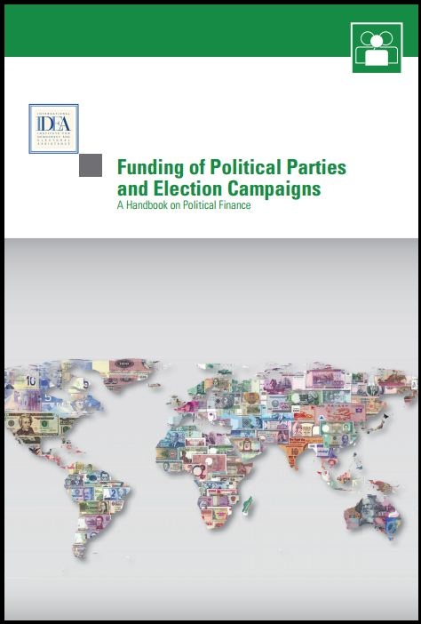 Funding of Political Parties and Election Campaigns:  A Handbook on Political Finance