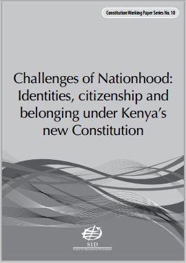 Challenges of Nationhood-Identities, citizenship and belonging under Kenya's new Constitution