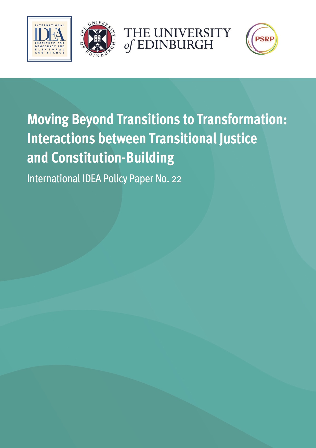 Moving Beyond Transitions to Transformation: Interactions Between Transitional Justice and Constitution-Building